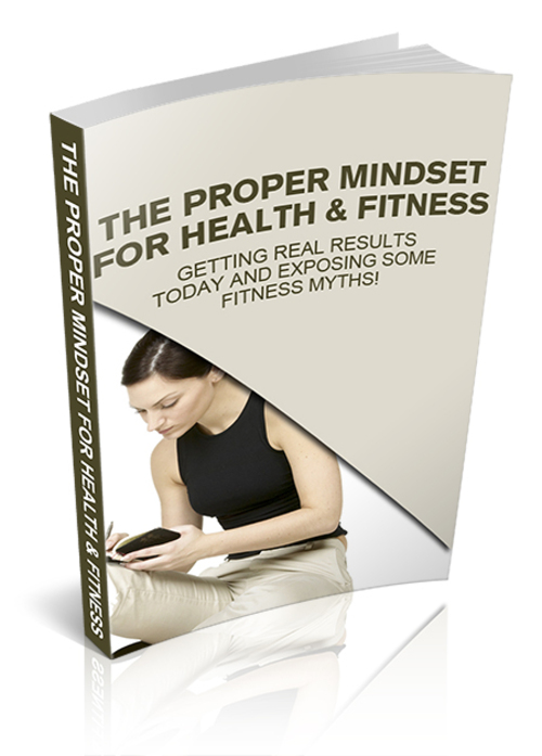 Product picture The Proper Mindset For Health And Fitness 